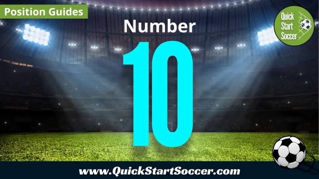 An Easy Guide To Playing Number 10 In Soccer - QuickStartSoccer.com