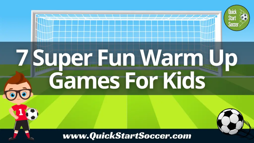 7 Super Fun Soccer Warm Up Games For Kids - QuickStartSoccer.com