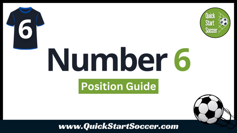The Number 6 Position In Soccer | A Complete Guide