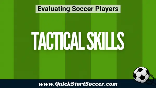 Evaluating Soccer Players - Tactical Skills