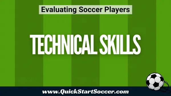 Evaluating Soccer Players - Technical Skills