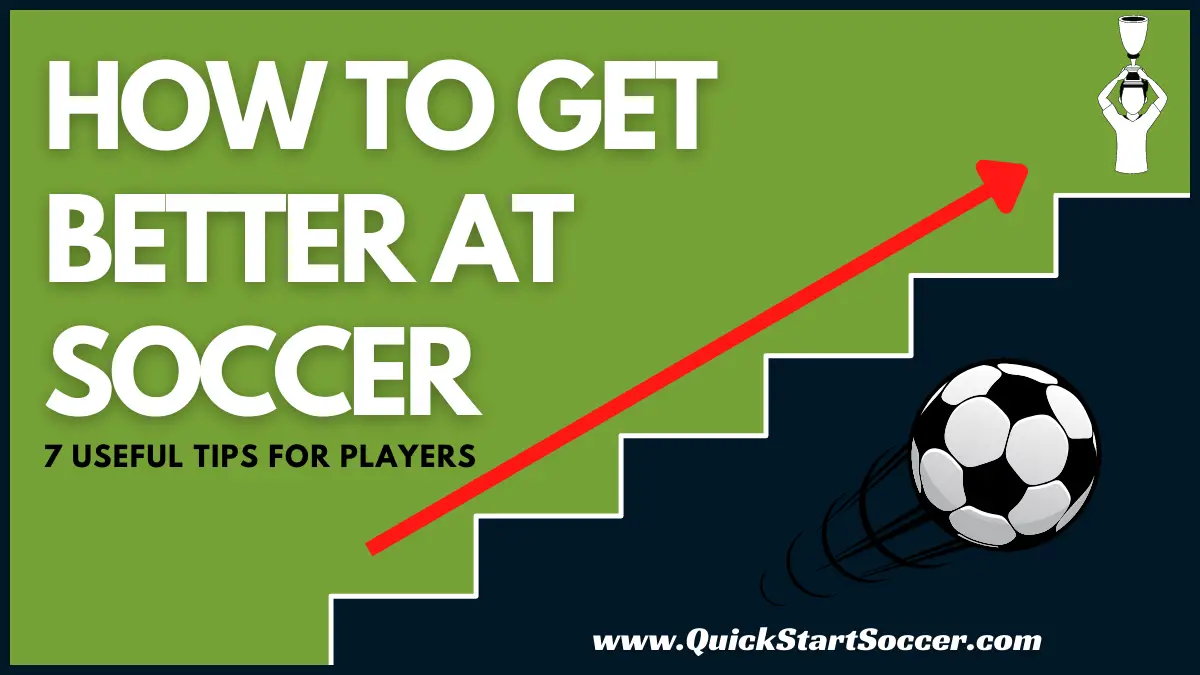How To Get Better At Soccer