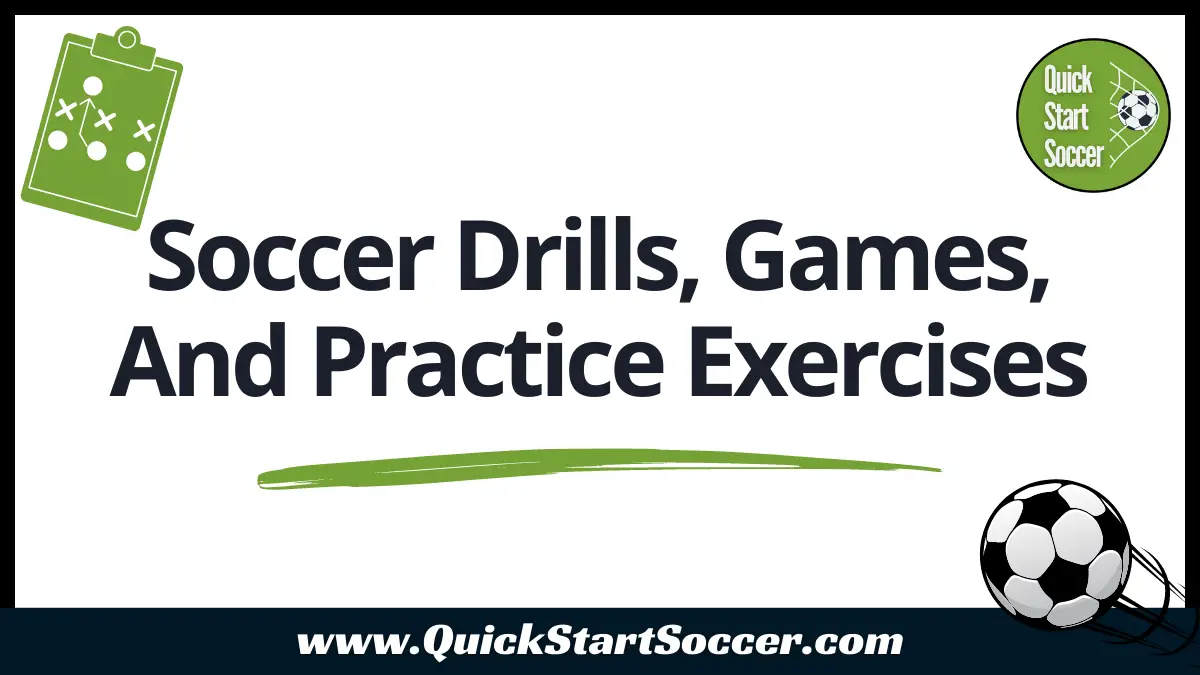 Soccer Drills, Games, And Practice Exercises