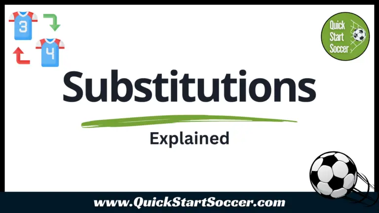 Substitutions In Soccer | Everything You Need To Know